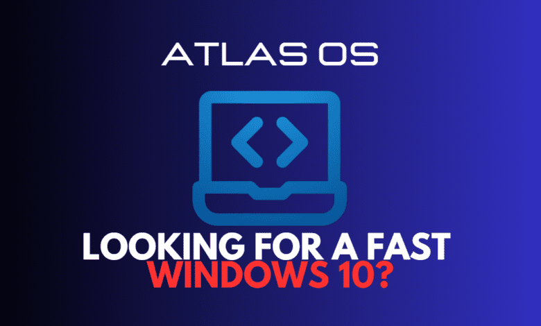 Atlas OS Download And Features Supercharge Your Windows 10 Experience