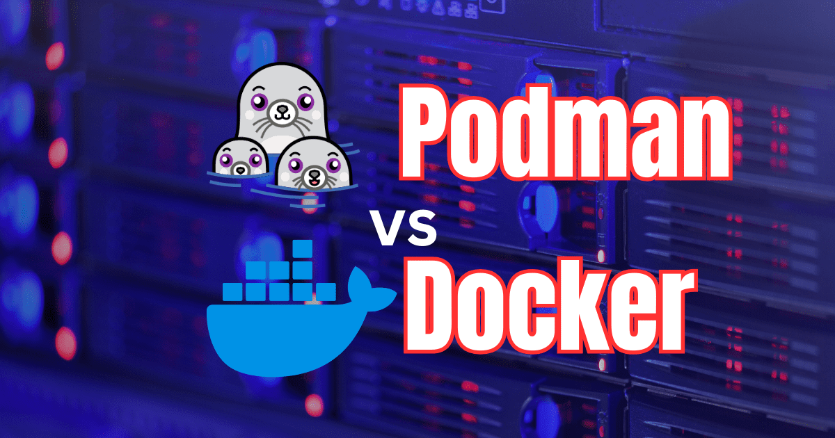 Podman vs Docker Which is best to run containers? Virtualization Howto