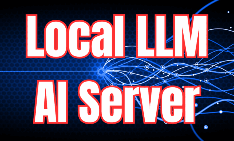 Local llm ai server