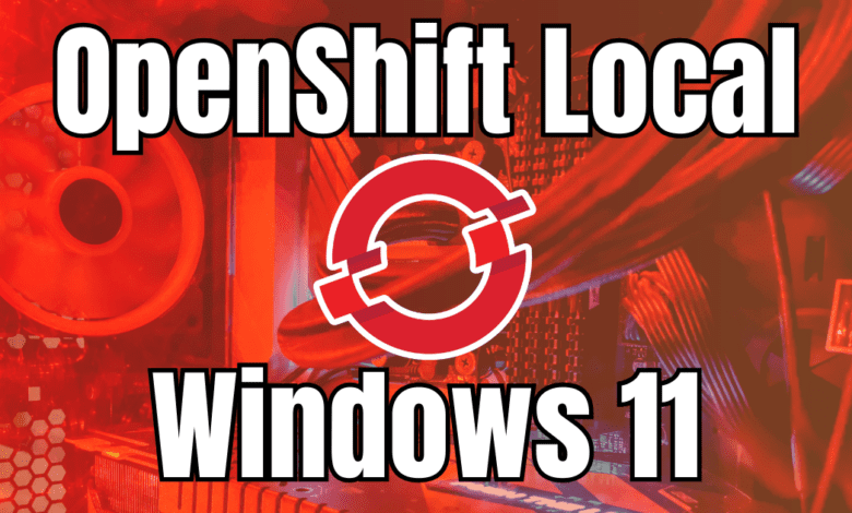 Openshift local on windows 11