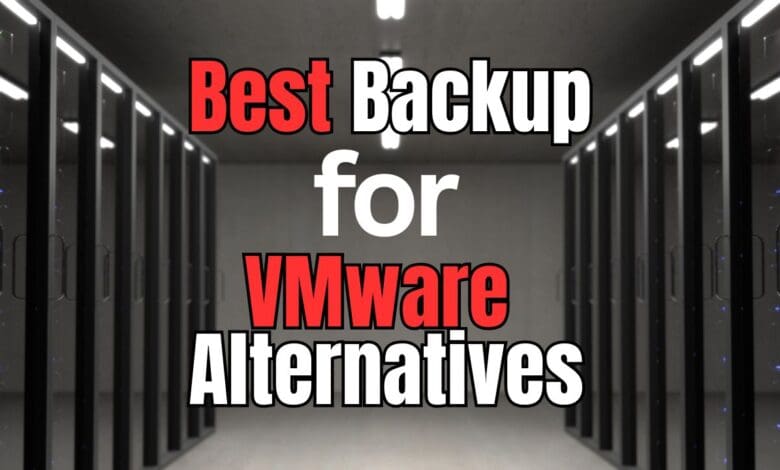 Best backup for vmware alternatives in 2025