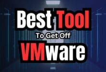 Best tool to get off vmware